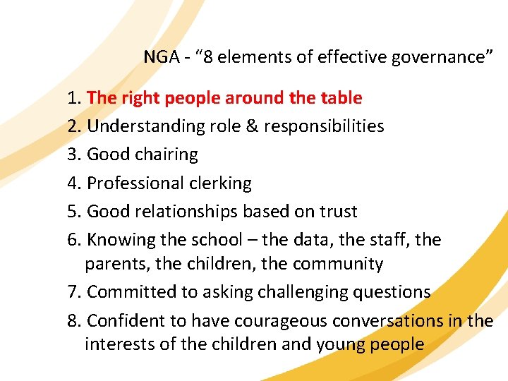 NGA - “ 8 elements of effective governance” 1. The right people around the