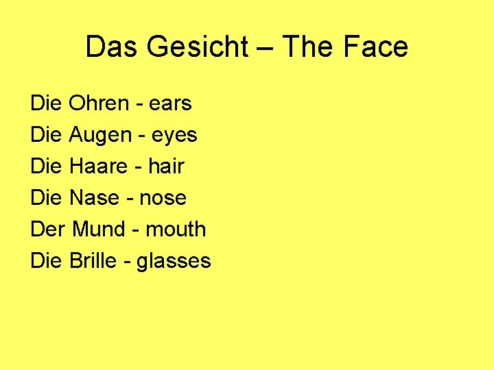 Das Gesicht – The Face Die Ohren - ears Die Augen - eyes Die