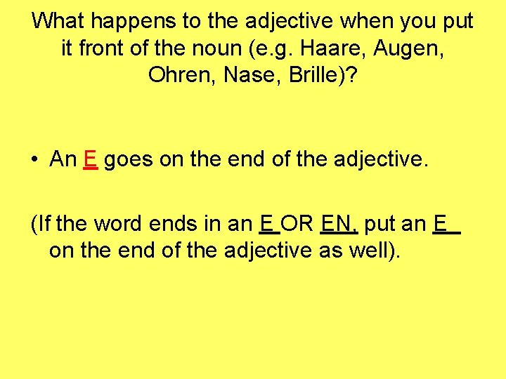 What happens to the adjective when you put it front of the noun (e.