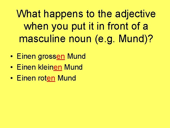 What happens to the adjective when you put it in front of a masculine