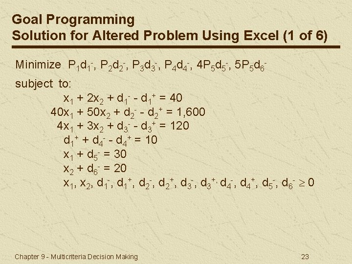 Goal Programming Solution for Altered Problem Using Excel (1 of 6) Minimize P 1