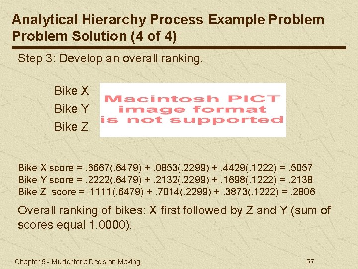 Analytical Hierarchy Process Example Problem Solution (4 of 4) Step 3: Develop an overall