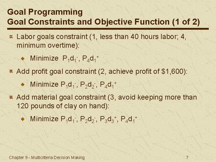 Goal Programming Goal Constraints and Objective Function (1 of 2) Labor goals constraint (1,