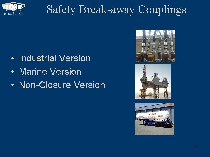 Safety Break-away Couplings • Industrial Version • Marine Version • Non-Closure Version 3 