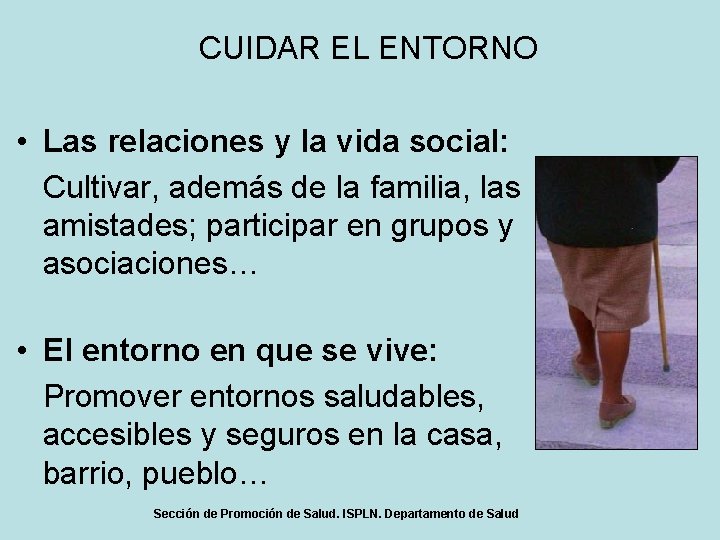 CUIDAR EL ENTORNO • Las relaciones y la vida social: Cultivar, además de la