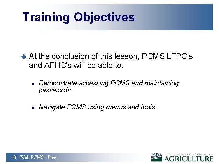 Training Objectives u At the conclusion of this lesson, PCMS LFPC’s and AFHC’s will