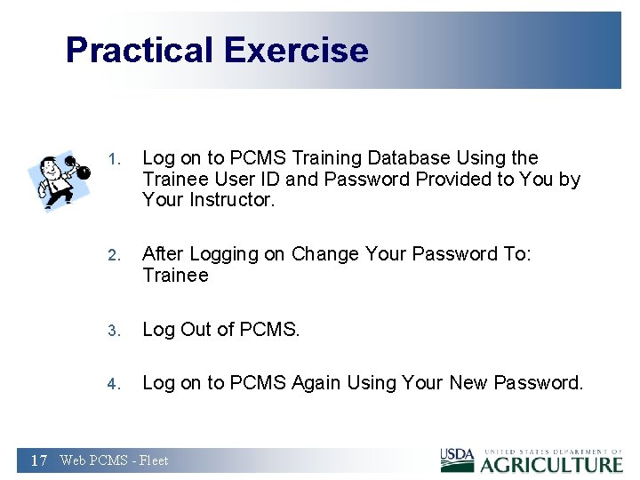 Practical Exercise 1. Log on to PCMS Training Database Using the Trainee User ID