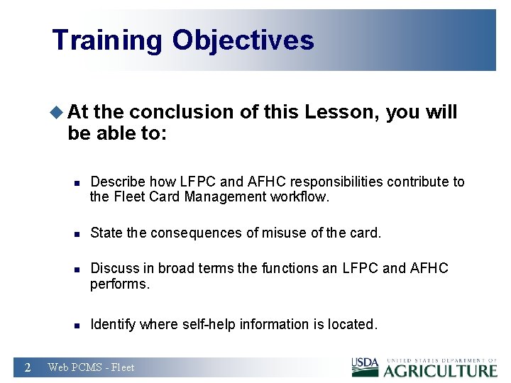 Training Objectives u At the conclusion of this Lesson, you will be able to: