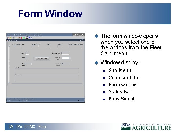 Form Window u The form window opens when you select one of the options