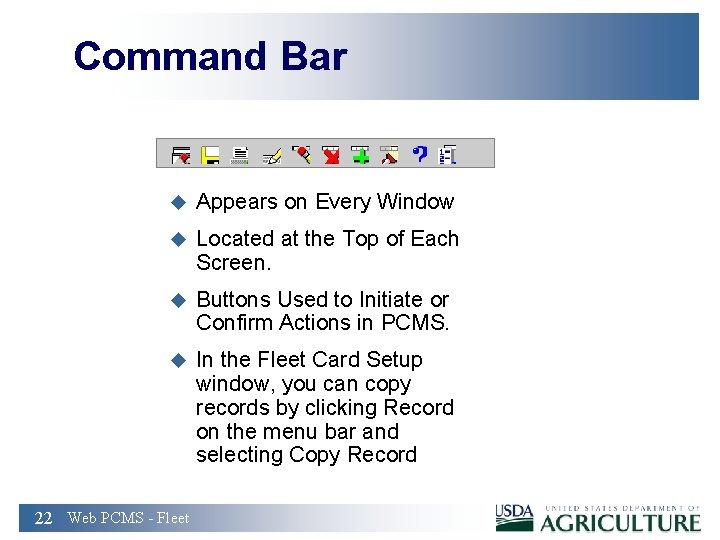 Command Bar u Appears on Every Window u Located at the Top of Each