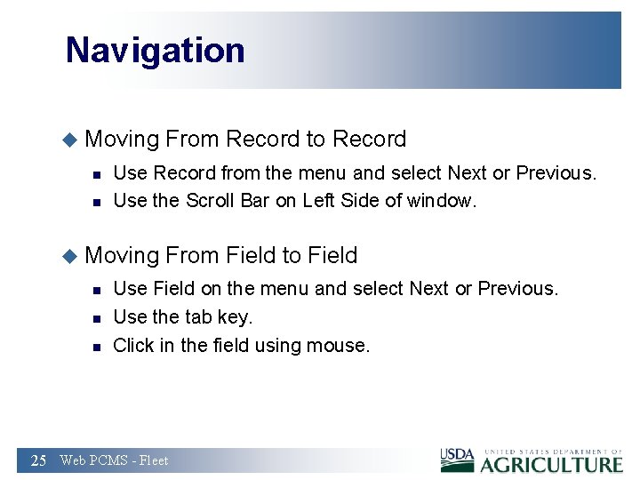 Navigation u Moving From Record to Record n n Use Record from the menu