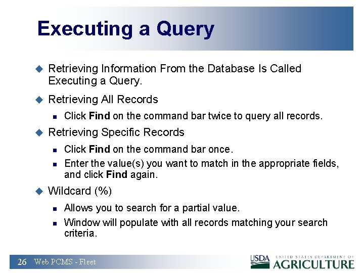 Executing a Query u Retrieving Information From the Database Is Called Executing a Query.