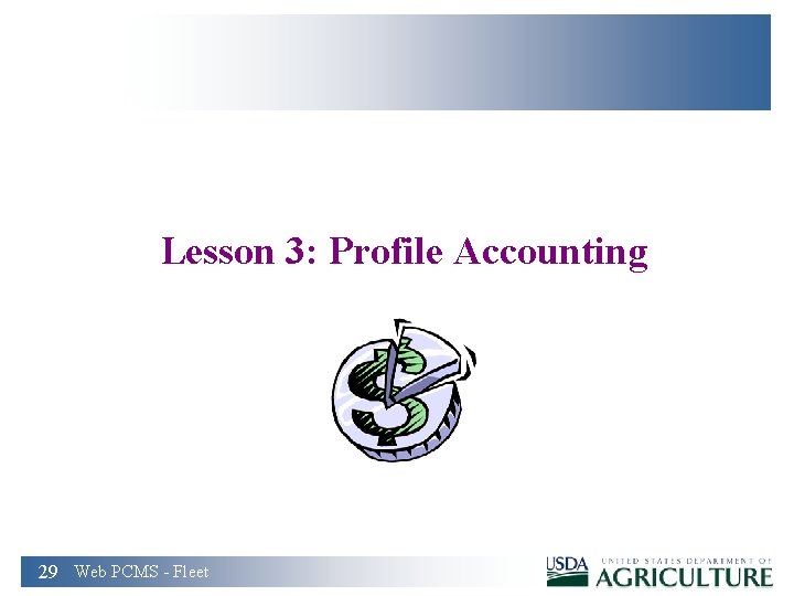 Lesson 3: Profile Accounting 29 Web PCMS - Fleet 