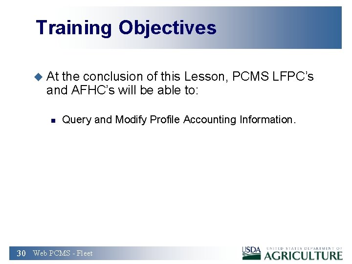 Training Objectives u At the conclusion of this Lesson, PCMS LFPC’s and AFHC’s will