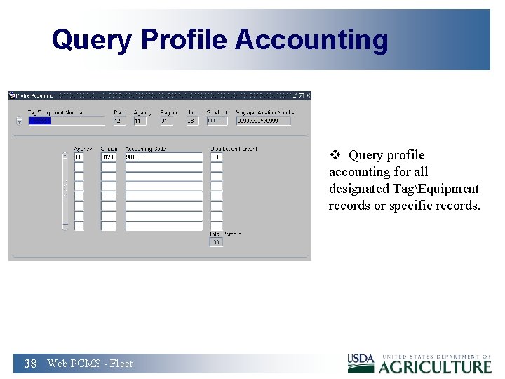 Query Profile Accounting v Query profile accounting for all designated TagEquipment records or specific