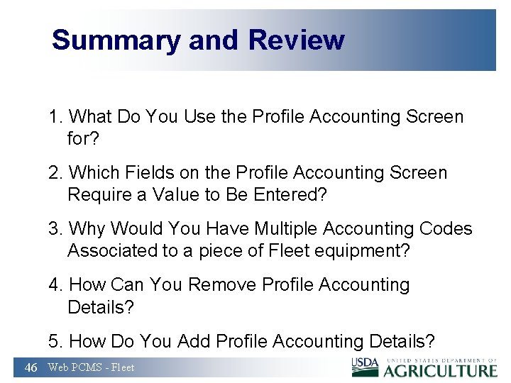 Summary and Review 1. What Do You Use the Profile Accounting Screen for? 2.