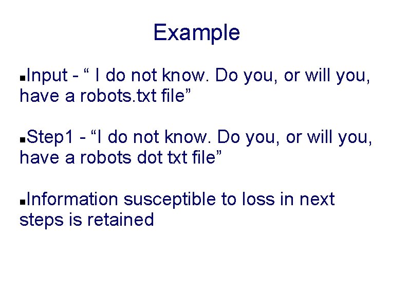 Example Input - “ I do not know. Do you, or will you, have
