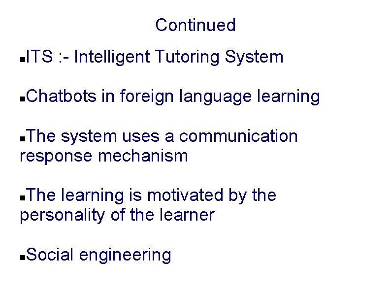 Continued ITS : - Intelligent Tutoring System Chatbots in foreign language learning The system