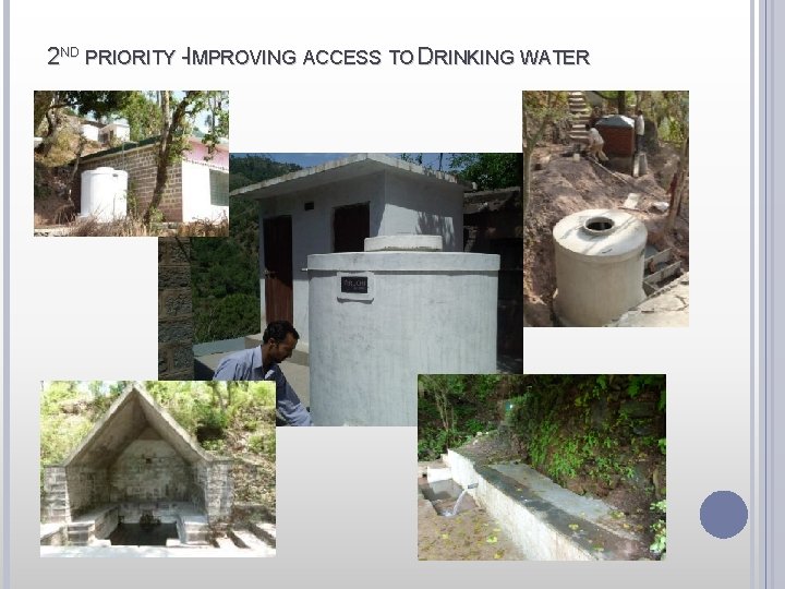 2 ND PRIORITY -IMPROVING ACCESS TO DRINKING WATER 
