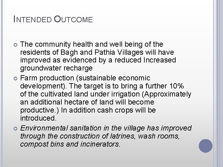 INTENDED OUTCOME The community health and well being of the residents of Bagh and
