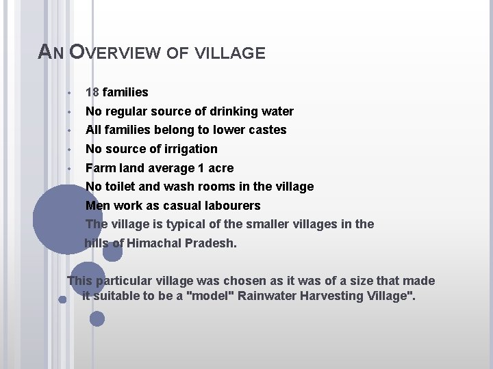 AN OVERVIEW OF VILLAGE • 18 families • No regular source of drinking water