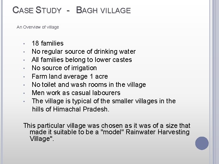 CASE STUDY - BAGH VILLAGE An Overview of village • • 18 families No