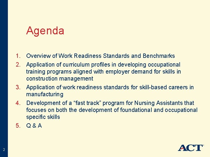 Agenda 1. Overview of Work Readiness Standards and Benchmarks 2. Application of curriculum profiles