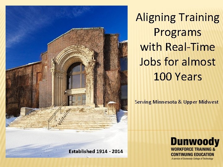 Aligning Training Programs with Real-Time Jobs for almost 100 Years Serving Minnesota & Upper