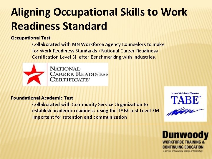 Aligning Occupational Skills to Work Readiness Standard Occupational Test Collaborated with MN Workforce Agency