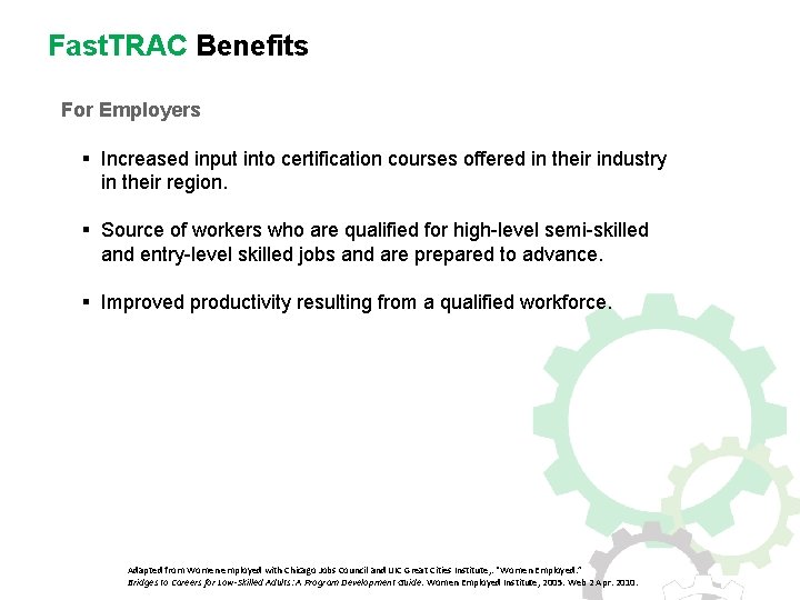Fast. TRAC Benefits For Employers § Increased input into certification courses offered in their