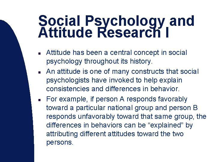 Social Psychology and Attitude Research I n n n Attitude has been a central