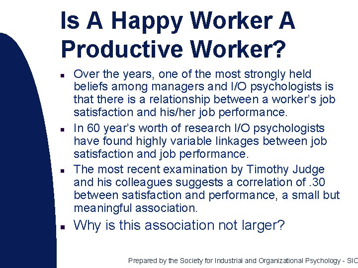 Is A Happy Worker A Productive Worker? n n Over the years, one of