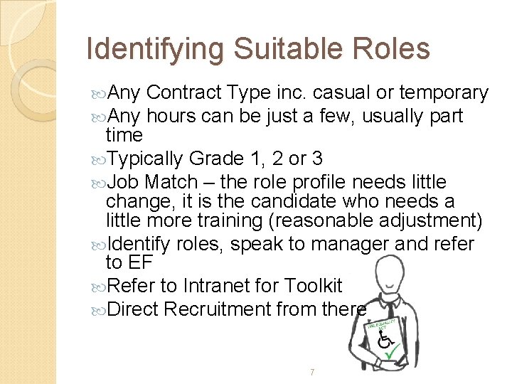 Identifying Suitable Roles Any Contract Type inc. casual or temporary hours can be just