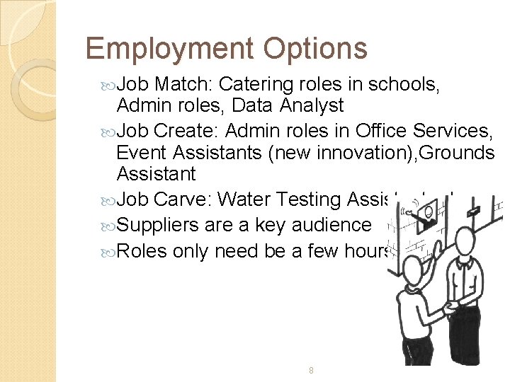 Employment Options Job Match: Catering roles in schools, Admin roles, Data Analyst Job Create: