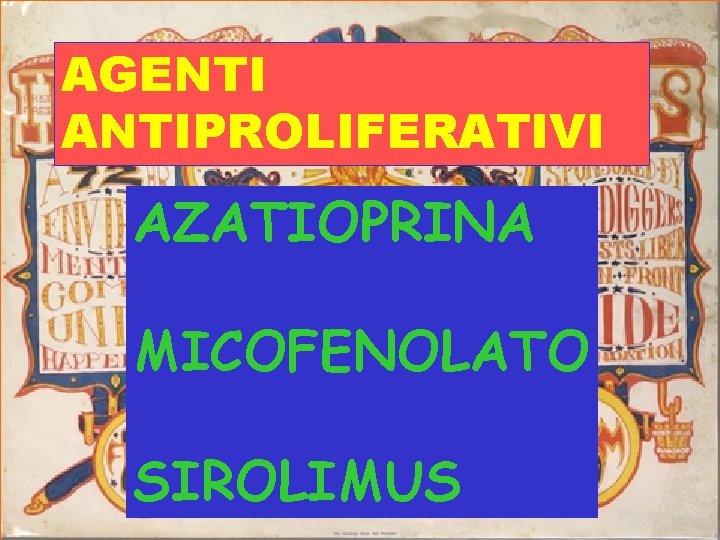 AGENTI ANTIPROLIFERATIVI AZATIOPRINA MICOFENOLATO SIROLIMUS 