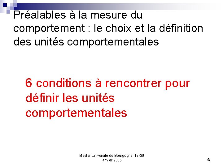 Préalables à la mesure du comportement : le choix et la définition des unités