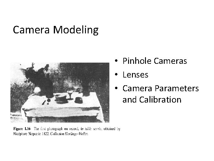 Camera Modeling • Pinhole Cameras • Lenses • Camera Parameters and Calibration 