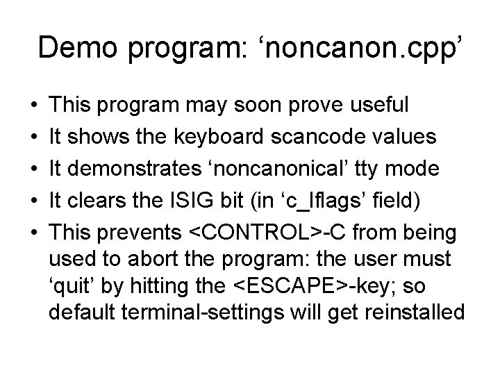 Demo program: ‘noncanon. cpp’ • • • This program may soon prove useful It