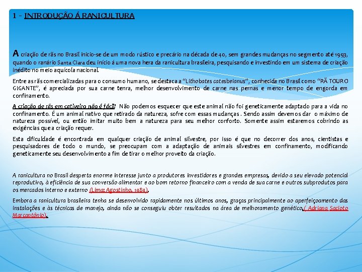 1 - INTRODUÇÃO Á RANICULTURA A criação de rãs no Brasil inicio-se de um