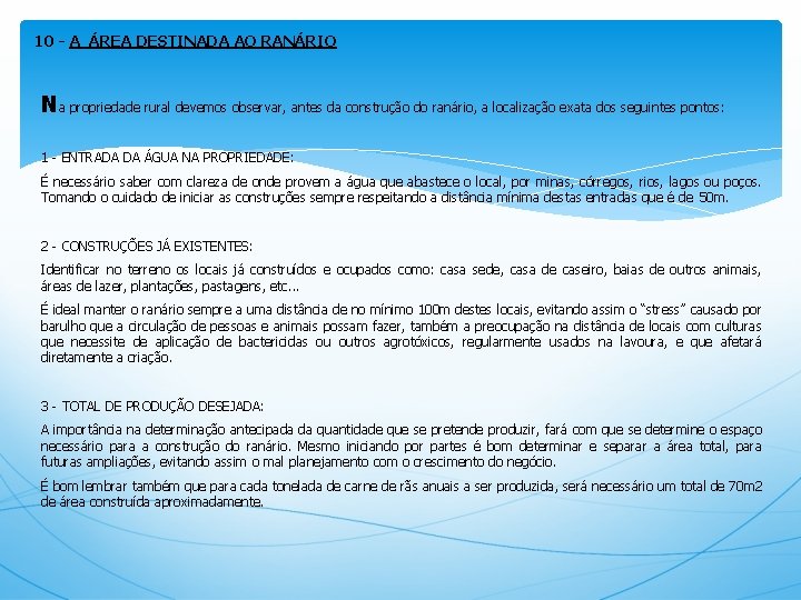 10 - A ÁREA DESTINADA AO RANÁRIO Na propriedade rural devemos observar, antes da