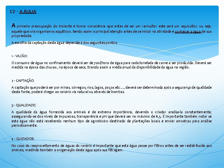 12 - A ÁGUA A primeira preocupação do iniciante é tomar consciência que antes