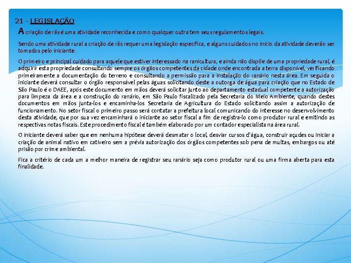 21 - LEGISLAÇÃO A criação de rãs é uma atividade reconhecida e como qualquer