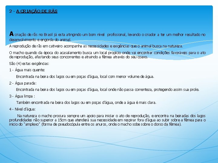 2 - A CRIAÇÃO DE RÃS A criação de rãs no Brasil já esta