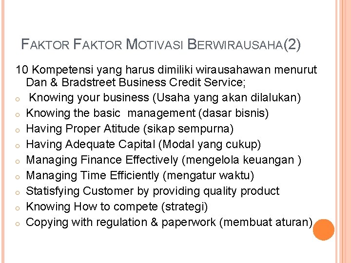 FAKTOR MOTIVASI BERWIRAUSAHA(2) 10 Kompetensi yang harus dimiliki wirausahawan menurut Dan & Bradstreet Business