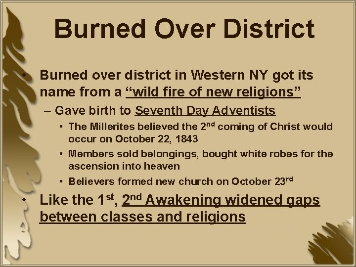 Burned Over District • Burned over district in Western NY got its name from