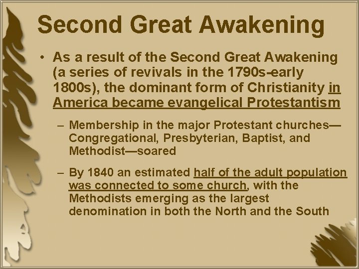 Second Great Awakening • As a result of the Second Great Awakening (a series