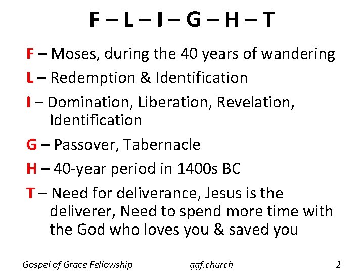 F–L–I–G–H–T F – Moses, during the 40 years of wandering L – Redemption &