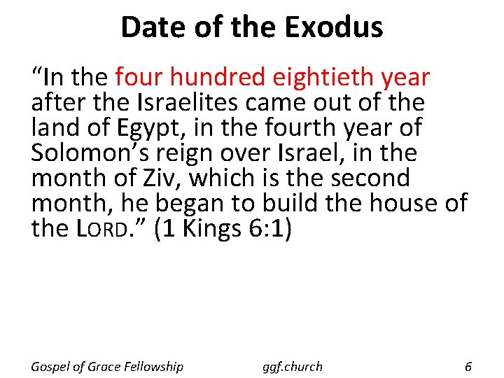 Date of the Exodus “In the four hundred eightieth year after the Israelites came