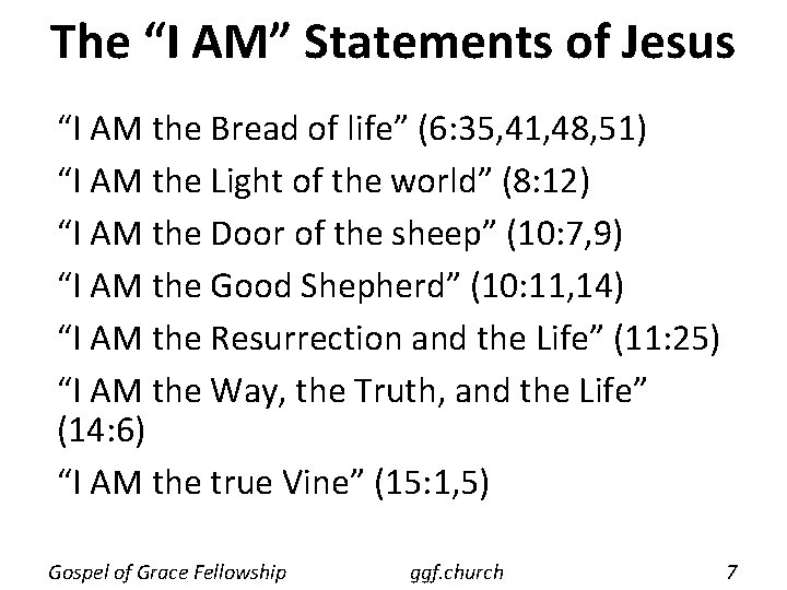 The “I AM” Statements of Jesus “I AM the Bread of life” (6: 35,