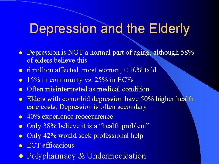 Depression and the Elderly l Depression is NOT a normal part of aging, although